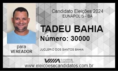 Candidato TADEU BAHIA 2024 - EUNÁPOLIS - Eleições