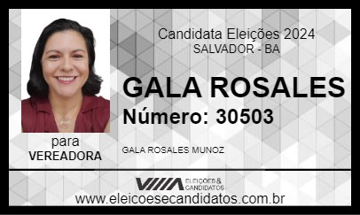 Candidato GALA ROSALES 2024 - SALVADOR - Eleições