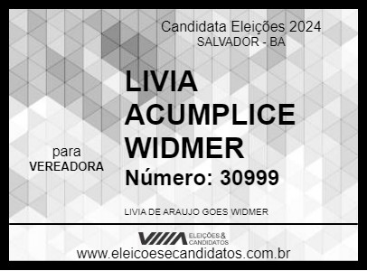 Candidato LIVIA ACUMPLICE WIDMER 2024 - SALVADOR - Eleições