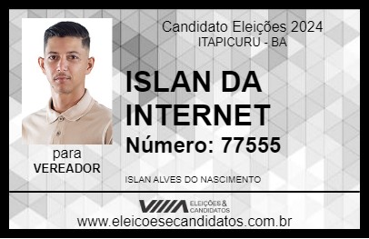 Candidato ISLAN DA INTERNET 2024 - ITAPICURU - Eleições