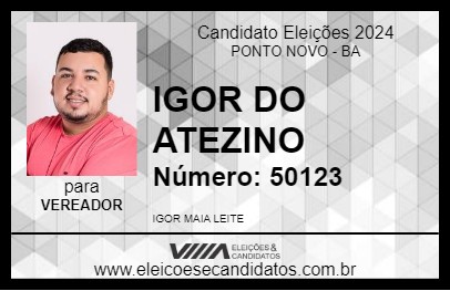 Candidato IGOR DO ATEZINO 2024 - PONTO NOVO - Eleições