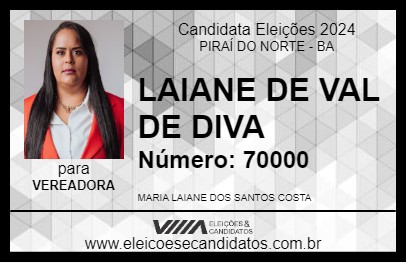 Candidato LAIANE DE VAL DE DIVA 2024 - PIRAÍ DO NORTE - Eleições