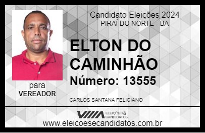 Candidato ELTON DO CAMINHÃO 2024 - PIRAÍ DO NORTE - Eleições