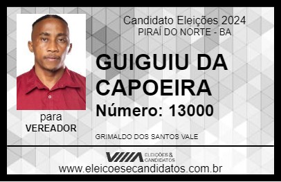 Candidato GUIGUIU DA CAPOEIRA 2024 - PIRAÍ DO NORTE - Eleições