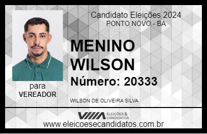 Candidato MENINO WILSON 2024 - PONTO NOVO - Eleições