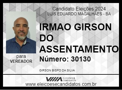 Candidato IRMAO GIRSON DO ASSENTAMENTO 2024 - LUÍS EDUARDO MAGALHÃES - Eleições