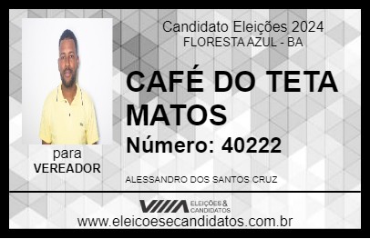 Candidato CAFÉ DO TETA MATOS 2024 - FLORESTA AZUL - Eleições