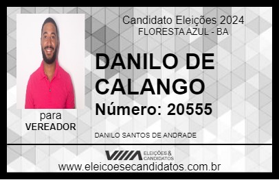 Candidato DANILO DE CALANGO 2024 - FLORESTA AZUL - Eleições