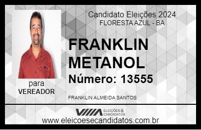 Candidato FRANKLIN METANOL 2024 - FLORESTA AZUL - Eleições