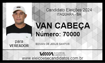 Candidato VAN CABEÇA 2024 - ITAQUARA - Eleições