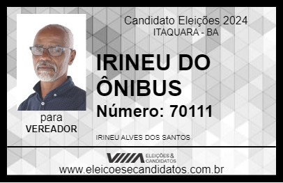 Candidato IRINEU DO ÔNIBUS 2024 - ITAQUARA - Eleições