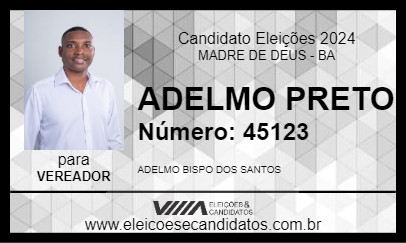 Candidato ADELMO PRETO 2024 - MADRE DE DEUS - Eleições