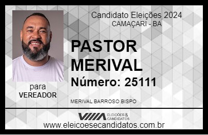 Candidato PASTOR MERIVAL 2024 - CAMAÇARI - Eleições