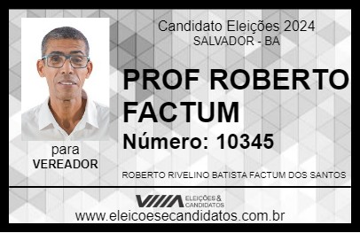 Candidato PROF ROBERTO FACTUM 2024 - SALVADOR - Eleições