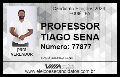 Candidato PROFESSOR TIAGO SENA 2024 - JEQUIÉ - Eleições