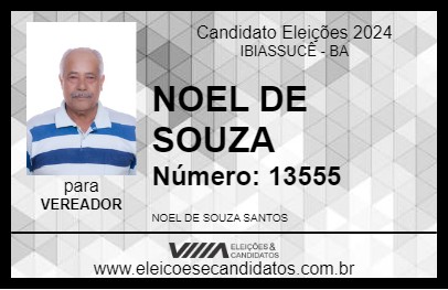 Candidato NOEL DE SOUZA 2024 - IBIASSUCÊ - Eleições