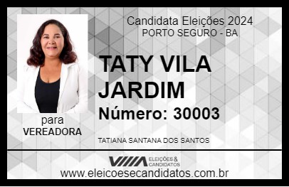 Candidato TATY VILA JARDIM 2024 - PORTO SEGURO - Eleições