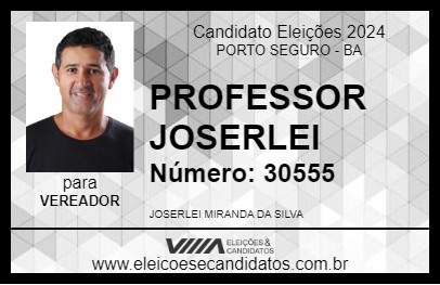 Candidato PROFESSOR JOSERLEI 2024 - PORTO SEGURO - Eleições