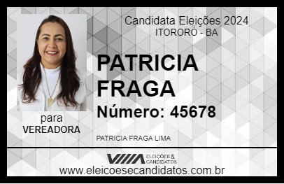 Candidato PATRICIA FRAGA 2024 - ITORORÓ - Eleições