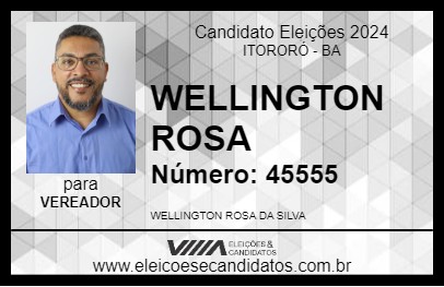 Candidato WELLINGTON ROSA 2024 - ITORORÓ - Eleições