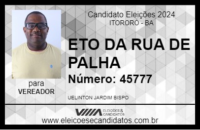 Candidato ETO DA RUA DE PALHA 2024 - ITORORÓ - Eleições