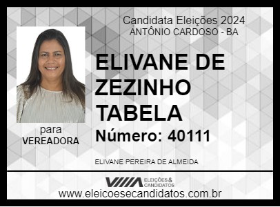 Candidato ELIVANE DE ZEZINHO TABELA 2024 - ANTÔNIO CARDOSO - Eleições