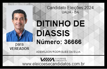 Candidato DITINHO DE DIASSIS 2024 - UAUÁ - Eleições