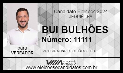 Candidato BUI BULHÕES 2024 - JEQUIÉ - Eleições