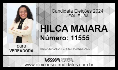 Candidato HILCA MAIARA 2024 - JEQUIÉ - Eleições