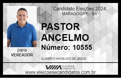 Candidato PASTOR ANCELMO 2024 - MARAGOGIPE - Eleições