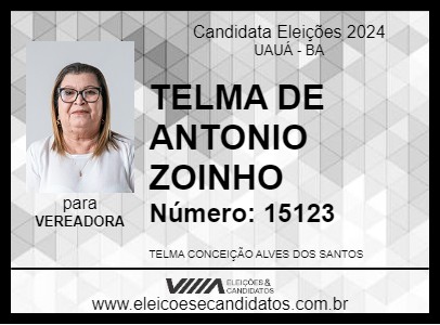 Candidato TELMA DE ANTONIO ZOINHO 2024 - UAUÁ - Eleições