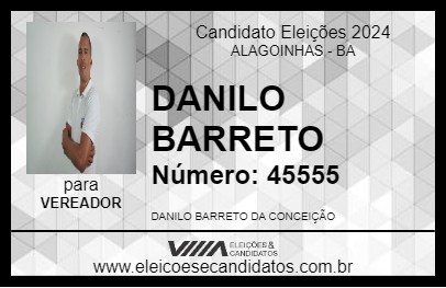 Candidato DANILO BARRETO 2024 - ALAGOINHAS - Eleições