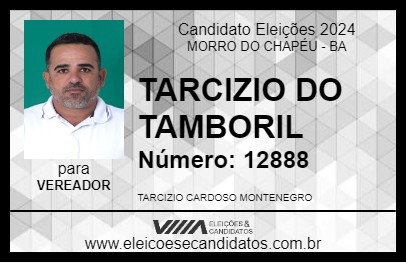 Candidato TARCIZIO DO TAMBORIL 2024 - MORRO DO CHAPÉU - Eleições