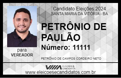 Candidato PETRÔNIO DE PAULÃO 2024 - SANTA MARIA DA VITÓRIA - Eleições