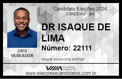 Candidato DR ISAQUE DE LIMA 2024 - CANDEIAS - Eleições