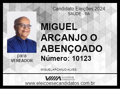 Candidato MIGUEL ARCANJO O ABENÇOADO 2024 - SAÚDE - Eleições