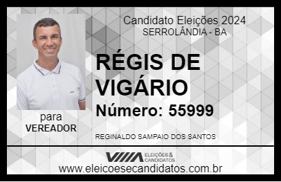 Candidato RÉGIS DE VIGÁRIO 2024 - SERROLÂNDIA - Eleições