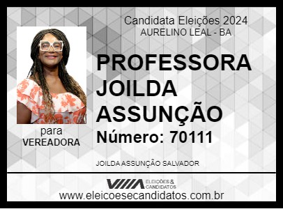 Candidato PROFESSORA JOILDA ASSUNÇÃO 2024 - AURELINO LEAL - Eleições