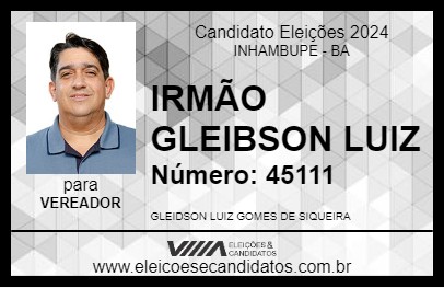 Candidato IRMÃO GLEIBSON LUIZ 2024 - INHAMBUPE - Eleições