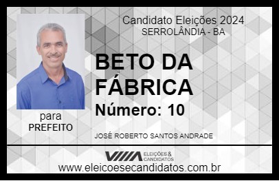 Candidato BETO DA FÁBRICA 2024 - SERROLÂNDIA - Eleições