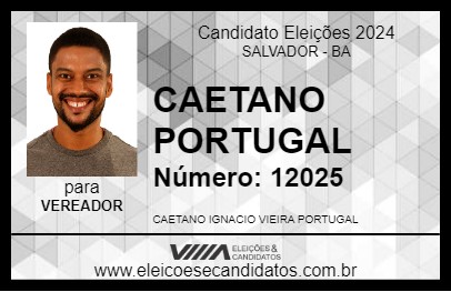 Candidato CAETANO PORTUGAL 2024 - SALVADOR - Eleições