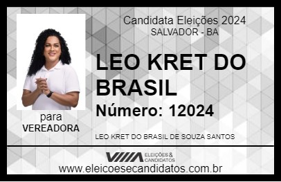 Candidato LEO KRET DO BRASIL 2024 - SALVADOR - Eleições