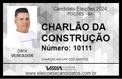 Candidato CHARLÃO DA CONSTRUÇÃO 2024 - POÇÕES - Eleições