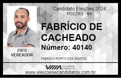 Candidato FABRÍCIO DE CACHEADO 2024 - POÇÕES - Eleições