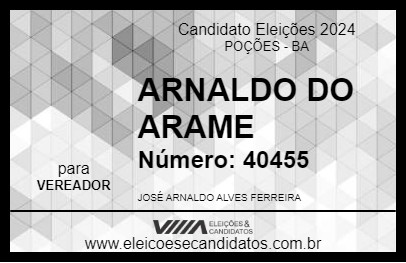 Candidato ARNALDO DO ARAME 2024 - POÇÕES - Eleições