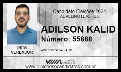 Candidato ADILSON KALID 2024 - AURELINO LEAL - Eleições