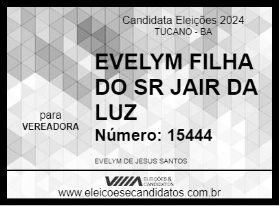 Candidato EVELYM FILHA DO SR JAIR DA LUZ 2024 - TUCANO - Eleições