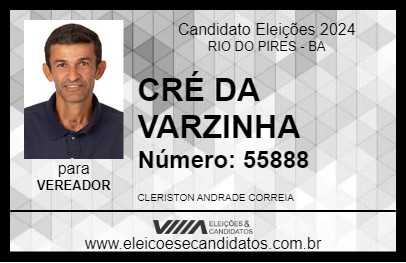 Candidato CRÉ DA VARZINHA 2024 - RIO DO PIRES - Eleições