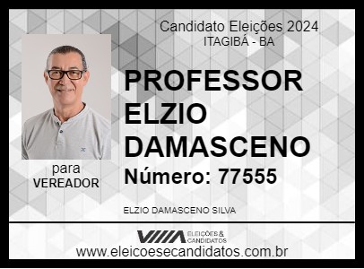 Candidato PROFESSOR ELZIO DAMASCENO 2024 - ITAGIBÁ - Eleições