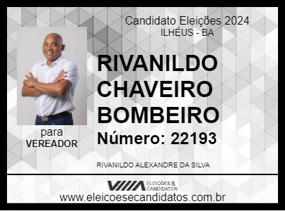 Candidato RIVANILDO CHAVEIRO BOMBEIRO 2024 - ILHÉUS - Eleições